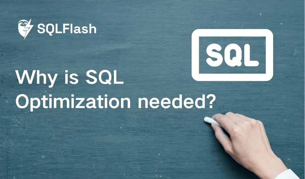 Why is SQL optimization needed?