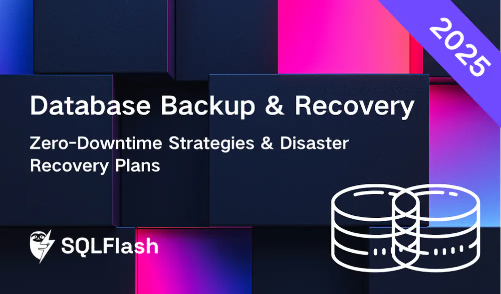2025 Database Backup & Recovery: Zero-Downtime Strategies & Disaster Recovery Plans