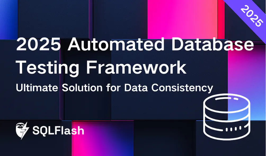 2025 Automated Database Testing Framework: Ultimate Solution for Data Consistency
