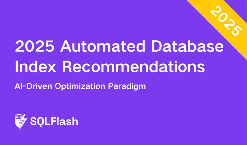 2025 Automated Database Index Recommendations: AI-Driven Optimization Paradigm