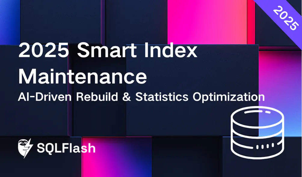 2025 Smart Index Maintenance: AI-Driven Rebuild & Statistics Optimization