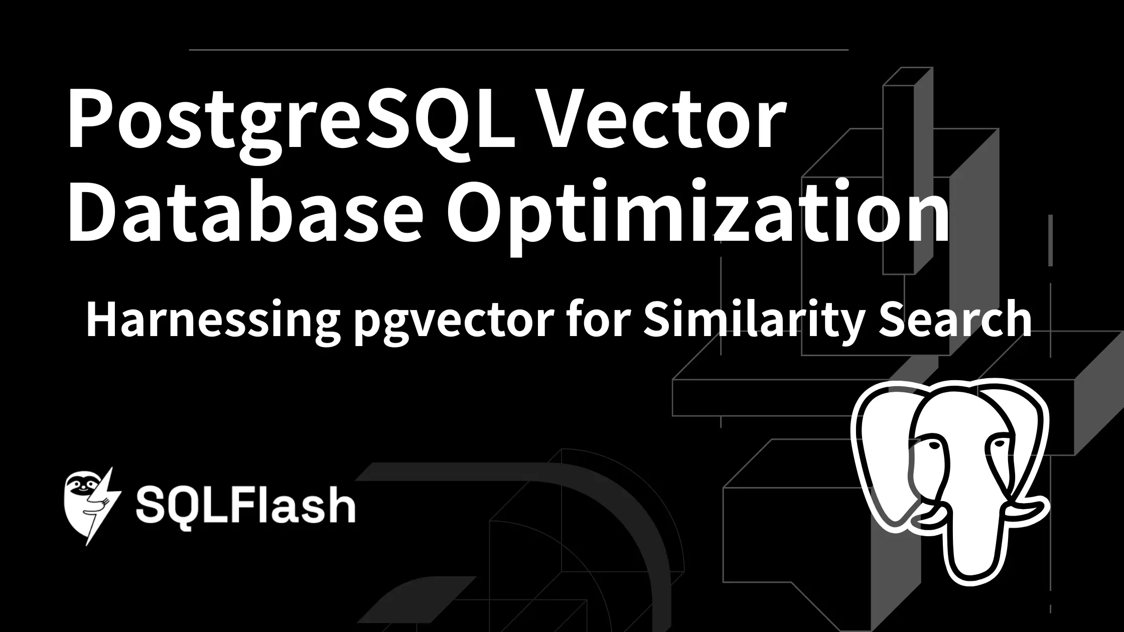 PostgreSQL Vector Database Optimization
