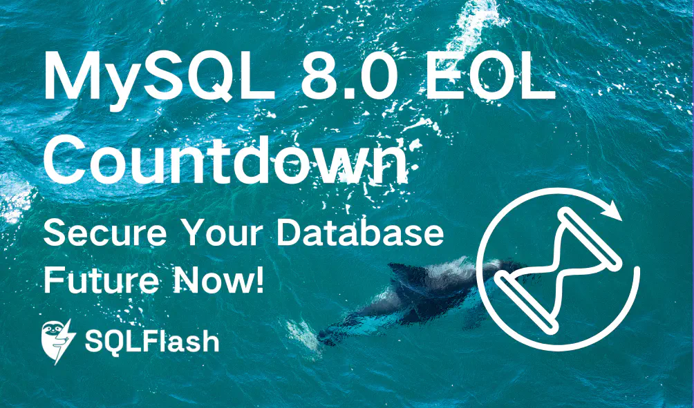 MySQL 8.0 EOL Countdown: Secure Your Database Future Now!​​