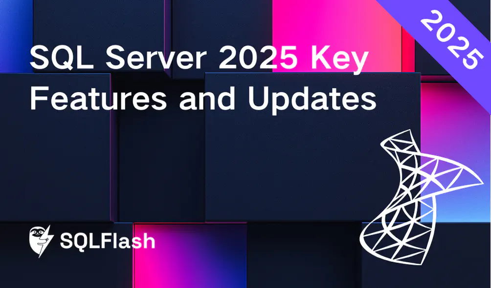 ​SQL Server 2025 Key Features and Updates