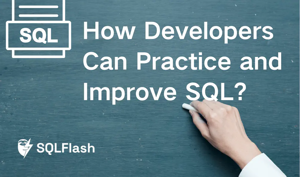 How Developers Can Practice and Improve SQL?