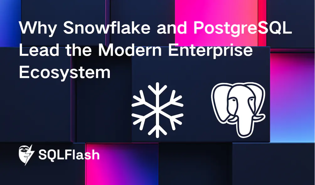 The Dual Pillars of Data Strategy in 2025: Why Snowflake and PostgreSQL Lead the Modern Enterprise Ecosystem